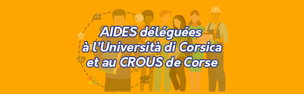 Aides financées par la Collectivité de Corse et déléguées par conventions à l’Università di Corsica et au CROUS de Corse