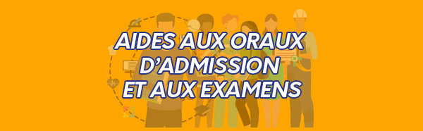 Aide aux oraux d’admission et aux examens