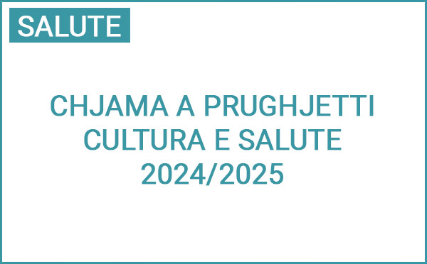 Chjama a prughjetti : Cultura e Salute 2024/2025