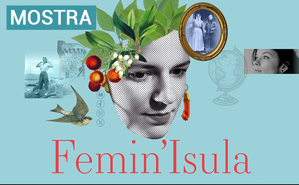 Mostra "Femin'Isula" à u Museu di a Corsica, Corti 