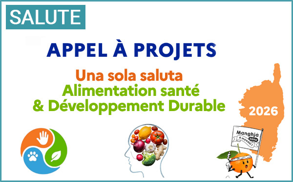 Chjama à prugetti : Una sola saluta - Alimentation Santé &amp; Développement Durable 2026