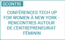 Mission promotionnelle, participation aux conférences Tech Up For Women à New-York et rencontres autour de l’entrepreneuriat féminin