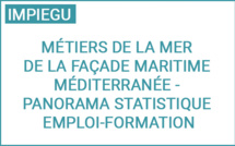 Métiers de la mer de la façade maritime Méditerranée - Panorama statistique emploi-formation