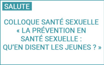 7ème journée du Colloque sur la santé sexuelle « La prévention en santé sexuelle : qu’en disent les jeunes ? »