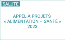 Edition 2023 de l'appel à projets "Alimentation - Santé"