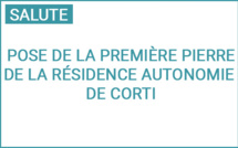 Pose de la première pierre de la résidence autonomie de Corti