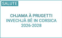 Chjama à prugetti : Invechjà bè in Corsica 2026-2028